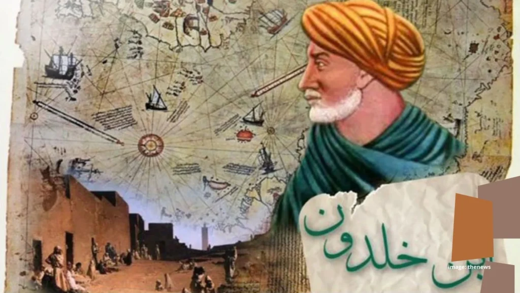 Ibn Khaldun (1332–1406 CE): The Architect of Civilizational Cycles and the Science of Society