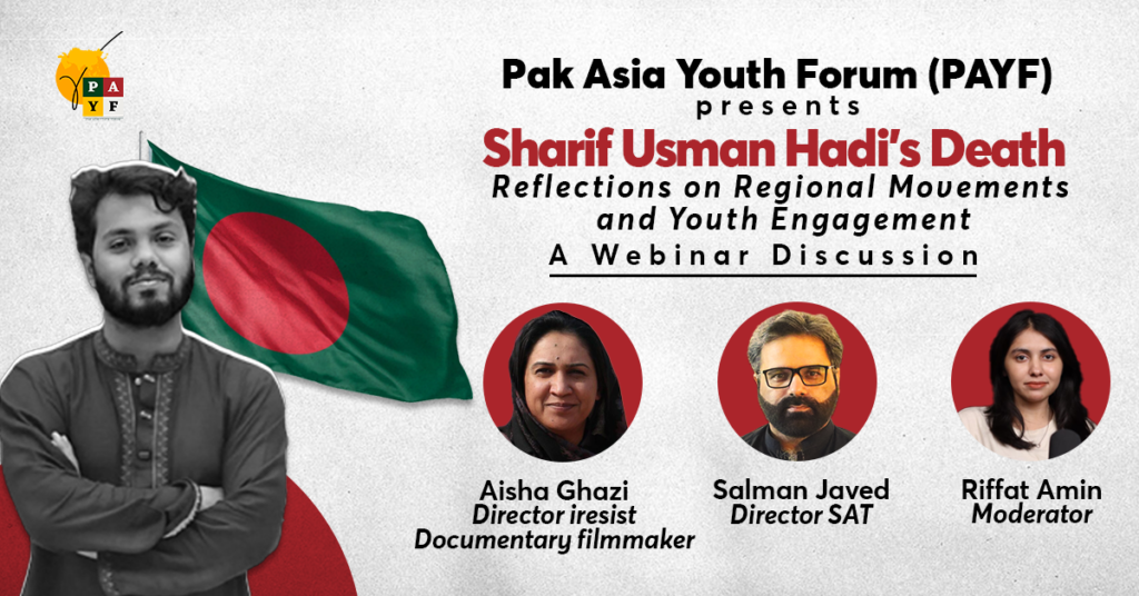 Sharif Usman Hadi’s Death: Reflections on Regional Movements and Youth Engagement